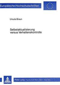 bokomslag Selbstaktualisierung Versus Verhaltenskontrolle