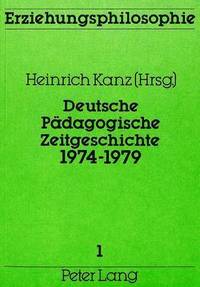 bokomslag Deutsche Paedagogische Zeitgeschichte 1974-1979