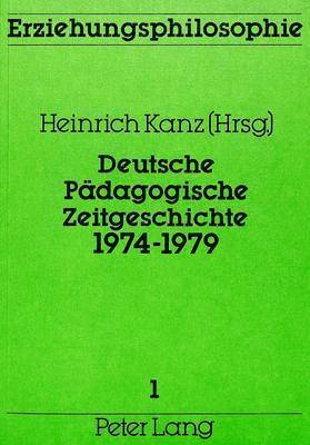 bokomslag Deutsche Paedagogische Zeitgeschichte 1974-1979