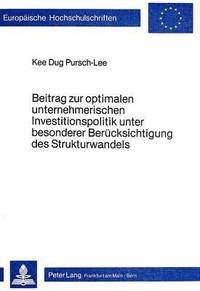 bokomslag Beitrag Zur Optimalen Unternehmerischen Investitionspolitik Unter Besonderer Beruecksichtigung Des Strukturwandels