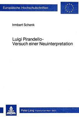 bokomslag Luigi Pirandello - Versuch Einer Neuinterpretation