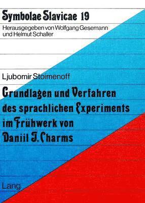 bokomslag Grundlagen Und Verfahren Des Sprachlichen Experiments Im Fruehwerk Von Daniil J. Charms