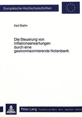 bokomslag Die Steuerung Von Inflationserwartungen Durch Eine Gewinnmaximierende Notenbank