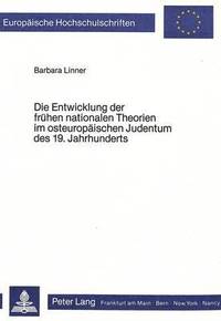 bokomslag Die Entwicklung Der Fruehen Nationalen Theorien Im Osteuropaeischen Judentum Des 19. Jahrhunderts