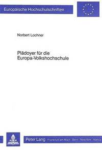 bokomslag Plaedoyer Fuer Die Europa-Volkshochschule