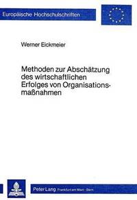 bokomslag Methoden Zur Abschaetzung Des Wirtschaftlichen Erfolges Von Organisationsmassnahmen