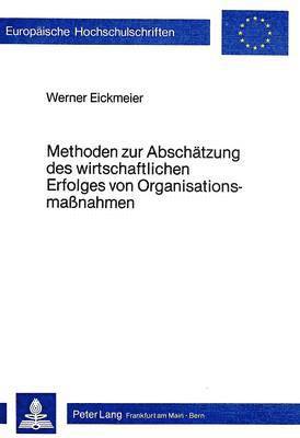 bokomslag Methoden Zur Abschaetzung Des Wirtschaftlichen Erfolges Von Organisationsmassnahmen