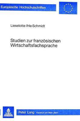 Studien Zur Franzoesischen Wirtschaftsfachsprache 1