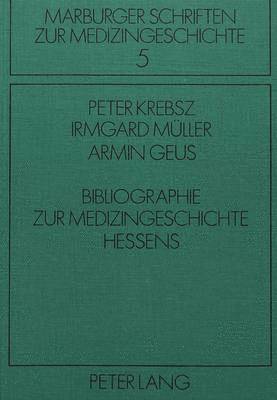 Bibliographie Zur Medizingeschichte Hessens 1