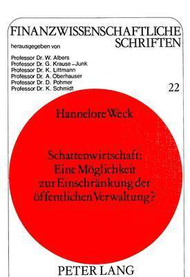 bokomslag Schattenwirtschaft: Eine Moeglichkeit Zur Einschraenkung Der Oeffentlichen Verwaltung?