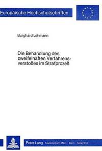 bokomslag Die Behandlung Des Zweifelhaften Verfahrensverstosses Im Strafprozess