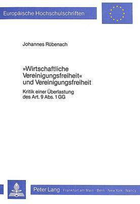 bokomslag Wirtschaftliche Vereinigungsfreiheit Und Vereinigungsfreiheit