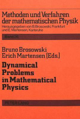 Bruno Brosowski, Erich Martensen - Dynamical Problems in Mathematical Physics, Häftad