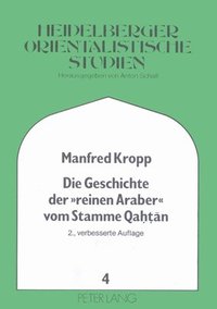 bokomslag Die Geschichte Der Reinen Araber Vom Stamme Qaht&#257;n