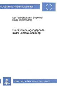 bokomslag Die Studieneingangsphase in Der Lehrerausbildung