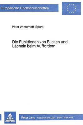 bokomslag Die Funktionen Von Blicken Und Laecheln Beim Auffordern