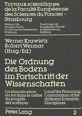 bokomslag Die Ordnung Des Bodens Im Fortschritt Der Wissenschaften- La Planification Du Sol Dans Le Cadre Du Progrs- Land Use Planning; Contribution of the Different Scientific Disciplines