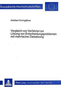 bokomslag Vergleich Von Verfahren Zur Loesung Von Entscheidungsproblemen Mit Mehrfacher Zielsetzung