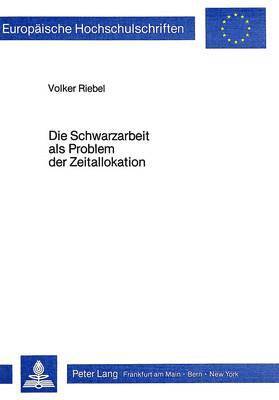 bokomslag Die Schwarzarbeit ALS Problem Der Zeitallokation