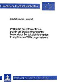 bokomslag Probleme Der Interventionspolitik Am Devisenmarkt Unter Besonderer Beruecksichtigung Des Europaeischen Waehrungssystems