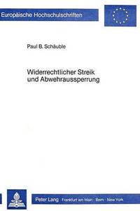 bokomslag Widerrechtlicher Streik Und Abwehraussperrung