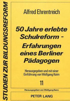 bokomslag 50 Jahre Erlebte Schulreform - Erfahrungen Eines Berliner Paedagogen