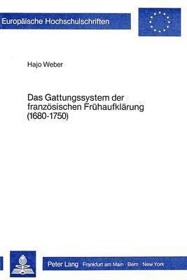 Das Gattungssystem Der Franzoesischen Fruehaufklaerung (1680-1750) 1