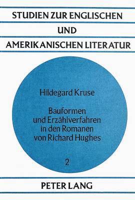 bokomslag Bauformen Und Erzaehlverfahren in Den Romanen Von Richard Hughes