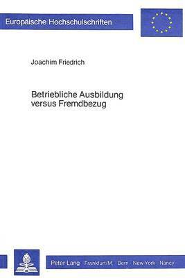 bokomslag Betriebliche Ausbildung Versus Fremdbezug