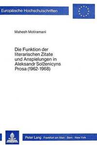 bokomslag Die Funktion Der Literarischen Zitate Und Anspielungen in Aleksandr Solzenicyns Prosa (1962-1968)