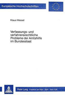 bokomslag Verfassungs- Und Verfahrensrechtliche Probleme Der Amtshilfe Im Bundesstaat