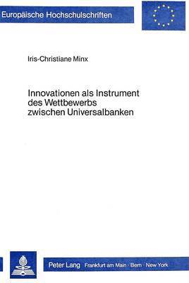 Innovation ALS Instrument Des Wettbewerbs Zwischen Universalbanken 1