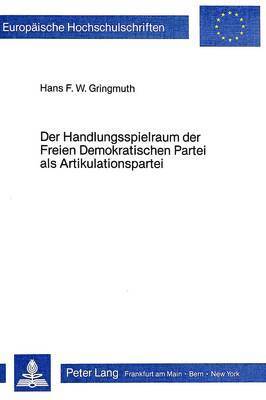 bokomslag Der Handlungsspielraum Der Freien Demokratischen Partei ALS Artikulationspartei