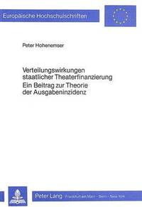 bokomslag Verteilungswirkungen Staatlicher Theaterfinanzierung- Ein Beitrag Zur Theorie Der Ausgabeninzidenz