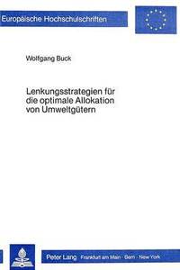 bokomslag Lenkungsstrategien Fuer Die Optimale Allokation Von Umweltguetern