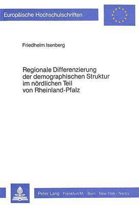 Regionale Differenzierung Der Demographischen Struktur Im Noerdlichen Teil Von Rheinland-Pfalz 1