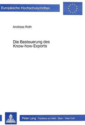 bokomslag Die Besteuerung Des Know-How-Exports