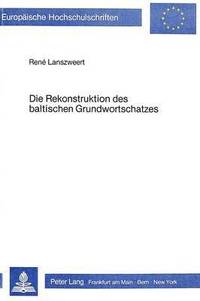 bokomslag Die Rekonstruktion Des Baltischen Grundwortschatzes