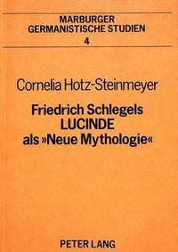 bokomslag Friedrich Schlegels Lucinde ALS 'Neue Mythologie'
