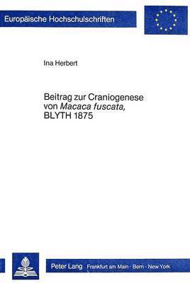 Beitrag Zur Craniogenese Von Macaca Fuscata, Blyth 1875 1