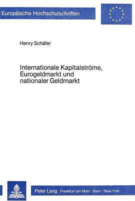 Internationale Kapitalstroeme, Eurogeldmarkt Und Nationaler Geldmarkt 1