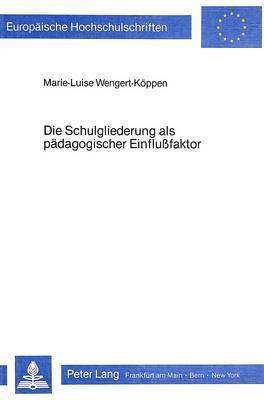 bokomslag Die Schulgliederung ALS Paedagogischer Einflussfaktor