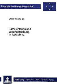 bokomslag Familienleben Und Jugenderziehung in Westafrika