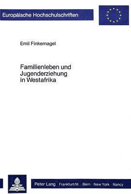 bokomslag Familienleben Und Jugenderziehung in Westafrika