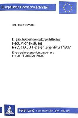 Die Schadensersatzrechtliche Reduktionsklausel 255 a Bgb Referentenentwurf 1967 1