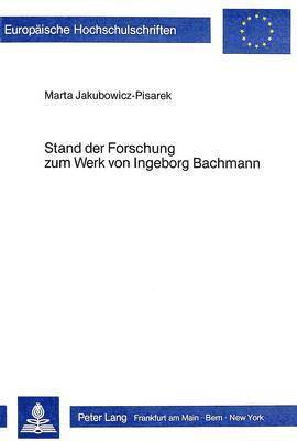 Stand Der Forschung Zum Werk Von Ingeborg Bachmann