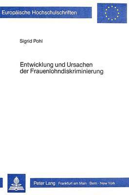 bokomslag Entwicklung Und Ursachen Der Frauenlohndiskriminierung