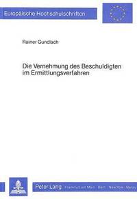 bokomslag Die Vernehmung Des Beschuldigten Im Ermittlungsverfahren