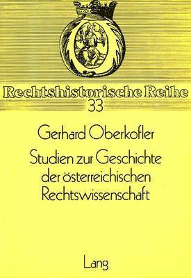 Studien Zur Geschichte Der Oesterreichischen Rechtswissenschaft 1