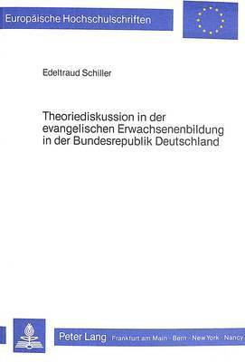 bokomslag Theoriediskussion in Der Evangelischen Erwachsenenbildung in Der Bundesrepublik Deutschland